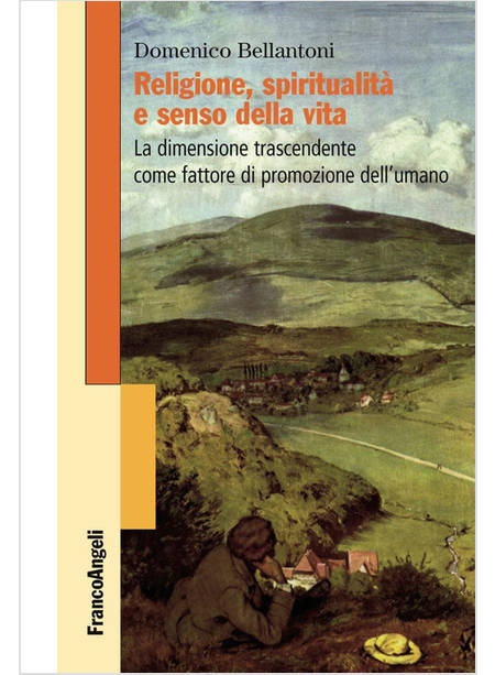 RELIGIONE, SPIRITUALITA' E SENSO DELLA VITA. LA DIMENSIONE TRASCENDENTE COME FAT