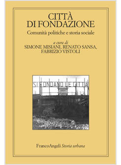 CITTA' DI FONDAZIONE. COMUNITA' POLITICHE E STORIA SOCIALE
