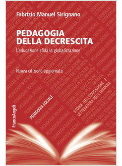 PEDAGOGIA DELLA DECRESCITA. L'EDUCAZIONE SFIDA LA GLOBALIZZAZIONE