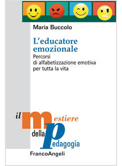 L'EDUCATORE EMOZIONALE. PERCORSI DI ALFABETIZZAZIONE EMOTIVA PER TUTTA LA VITA