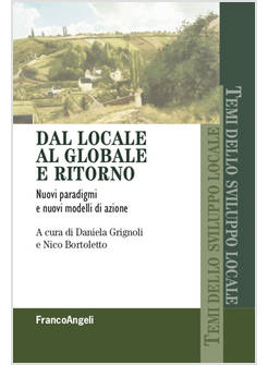 DAL LOCALE AL GLOBALE E RITORNO. NUOVI PARADIGMI E NUOVI MODELLI DI AZIONE