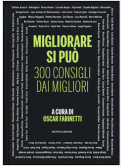 MIGLIORARE SI PUO'. 300 CONSIGLI DAI MIGLIORI