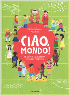 CIAO MONDO! UN VIAGGIO TRA LE CULTURE DEI CINQUE CONTINENTI