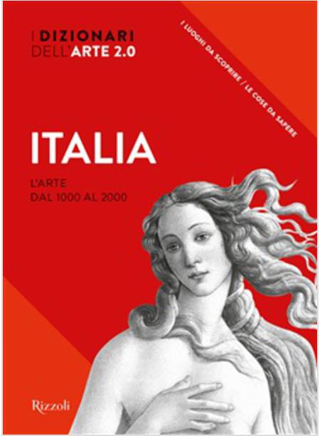 I DIZIONARI DELL'ARTE 2.0. ITALIA. L'ARTE DAL 1000 AL 2000. EDIZ. ILLUSTRATA