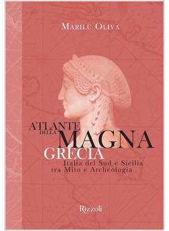 ATLANTE DELLA MAGNA GRECIA. ITALIA DEL SUD E SICILIA TRA MITO E ARCHEOLOGIA. EDI