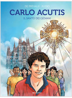 CARLO ACUTIS IL SANTO DEI GIOVANI