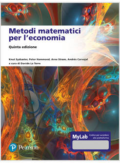METODI MATEMATICI PER L'ECONOMIA. EDIZ. MYLAB