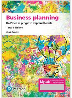 BUSINESS PLANNING. DALL'IDEA AL PROGETTO IMPRENDITORIALE. EDIZ. MYLAB