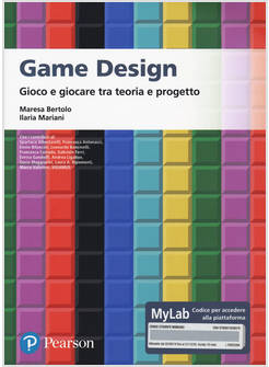 GAME DESIGN GIOCO E GIOCARE TRA TEORIA E PROGETTO