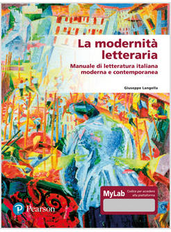 MODERNITA' LETTERARIA. MANUALE DI LETTERATURA ITALIANA MODERNA E CONTEMPORANEA. 