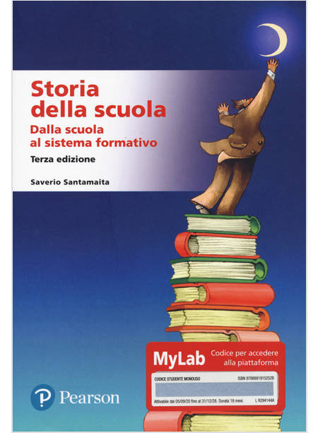 STORIA DELLA SCUOLA. DALLA SCUOLA AL SISTEMA FORMATIVO. EDIZ. MYLAB