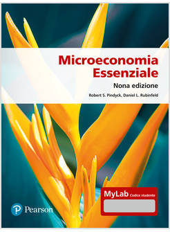 MICROECONOMIA ESSENZIALE. EDIZ. MYLAB. CON CONTENUTO DIGITALE PER ACCESSO ONLINE