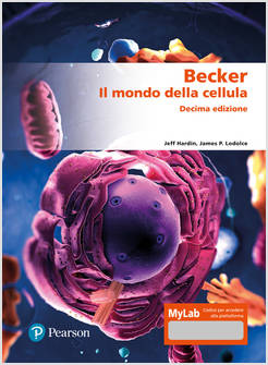 BECKER. IL MONDO DELLA CELLULA. EDIZ. MYLAB. CON ESPANSIONE ONLINE
