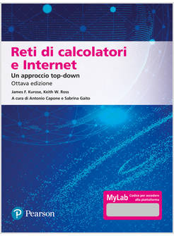 RETI DI CALCOLATORI E INTERNET. UN APPROCCIO TOP-DOWN. EDIZ. MYLAB. CON AGGIORNA