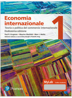 ECONOMIA INTERNAZIONALE. EDIZ. MYLAB. VOL. 1: TEORIA E POLITICA DEL COMMERCIO IN