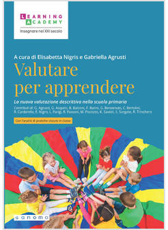 VALUTARE PER APPRENDERE LA NUOVA VALUTAZIONE DESCRITTIVA NELLA SCUOLA PRIMARIA