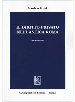 DIRITTO PRIVATO NELL'ANTICA ROMA (IL)
