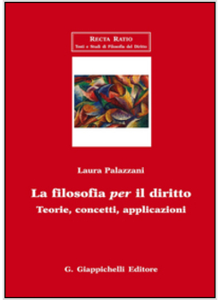 LA FILOSOFIA PER IL DIRITTO TEORIE CONCETTI APPLICAZIONI
