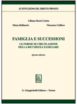 FAMIGLIA E SUCCESSIONI. LE FORME DI CIRCOLAZIONE DELLA RICCHEZZA FAMILIARE 4 ED.