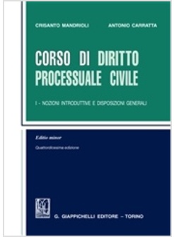 CORSO DI DIRITTO PROCESSUALE CIVILE. EDIZ. MINORE. VOL. 1: NOZIONI INTRODUTTIVE 