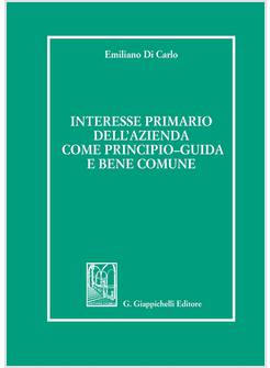 INTERESSE PRIMARIO DELL'AZIENDA COME PRINCIPIO-GUIDA E BENE COMUNE