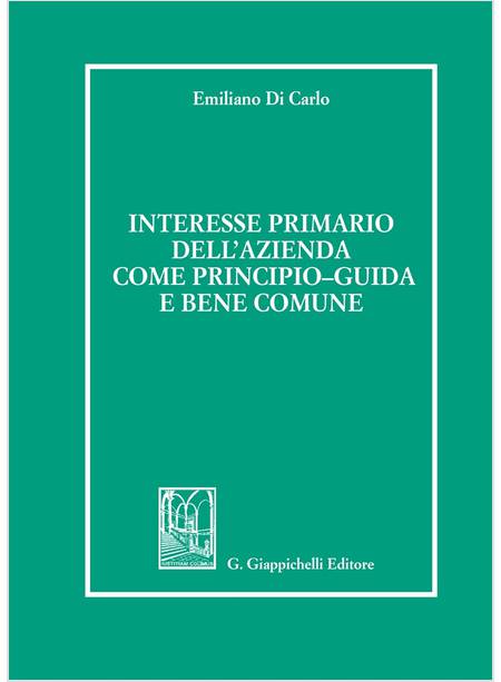 INTERESSE PRIMARIO DELL'AZIENDA COME PRINCIPIO-GUIDA E BENE COMUNE