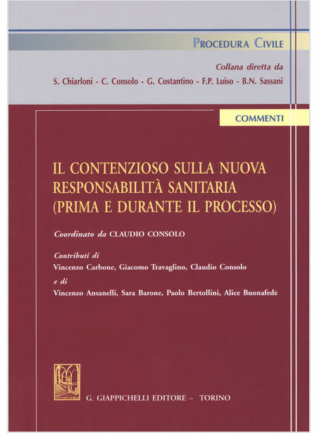 IL CONTENZIOSO SULLA NUOVA RESPONSABILITA' SANITARIA PRIMA E DURANTE IL PROCESSO