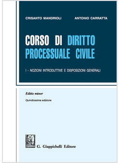 CORSO DI DIRITTO PROCESSUALE CIVILE. EDIZ. MINORE. VOL. 1: NOZIONI INTRODUTTIVE 