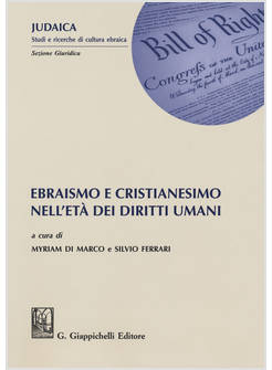 EBRAISMO E CRISTIANESIMO NELL'ETA' DEI DIRITTI UMANI