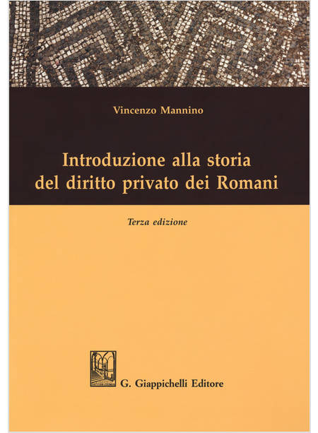 INTRODUZIONE ALLA STORIA DEL DIRITTO PRIVATO DEI ROMANI