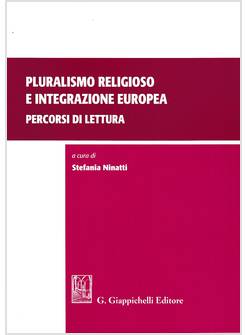 PLURALISMO RELIGIOSO E INTEGRAZIONE EUROPEA. PERCORSI DI LETTURA