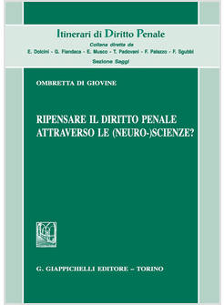 RIPENSARE IL DIRITTO PENALE ATTRAVERSO LE (NEURO-)SCIENZE?