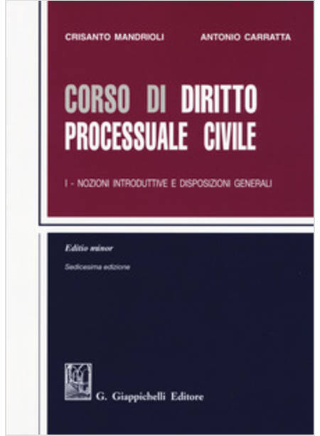 CORSO DI DIRITTO PROCESSUALE CIVILE. EDITIO MINOR VOL. 1: NOZIONI INTRODUTTIVE 