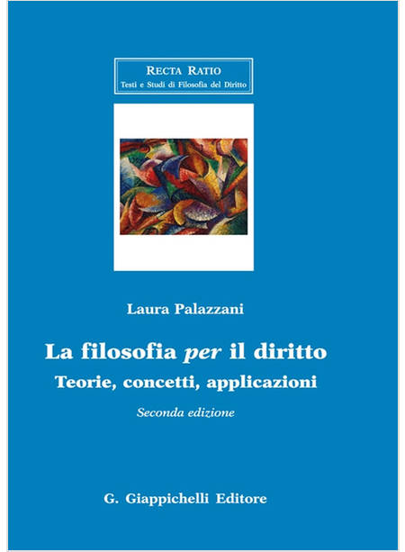 LA FILOSOFIA PER IL DIRITTO. TEORIE, CONCETTI, APPLICAZIONI