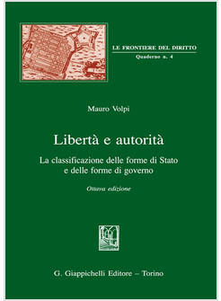 LIBERTA' E AUTORITA'. LA CLASSIFICAZIONE DELLE FORME DI STATO E DELLE FORME DI G
