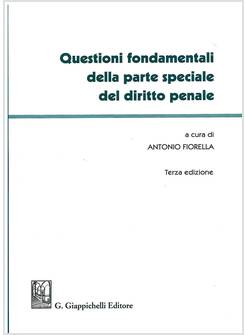 QUESTIONI FONDAMENTALI DELLA PARTE SPECIALE DEL DIRITTO PENALE 3 EDIZIONE