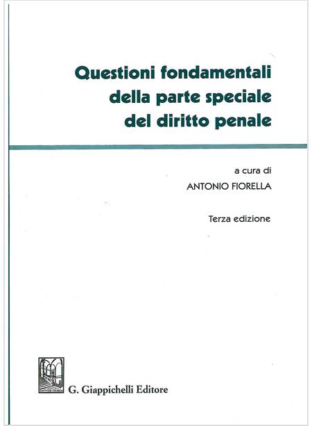 QUESTIONI FONDAMENTALI DELLA PARTE SPECIALE DEL DIRITTO PENALE 3 EDIZIONE