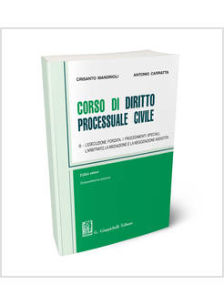 CORSO DI DIRITTO PROCESSUALE CIVILE III L'ESECUZIONE FORZATA, I PROCEDIMENTI