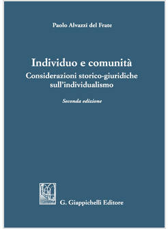 INDIVIDUO E COMUNITA' CONSIDERAZIONI STORICO-GIURIDICHE SULL'INDIVIDUALISMO