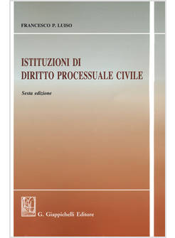 ISTITUZIONI DI DIRITTO PROCESSUALE CIVILE