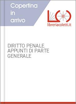 DIRITTO PENALE. APPUNTI DI PARTE GENERALE