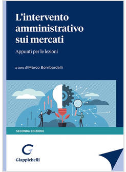 INTERVENTO AMMINISTRATIVO SUI MERCATI. APPUNTI PER LE LEZIONI (L')