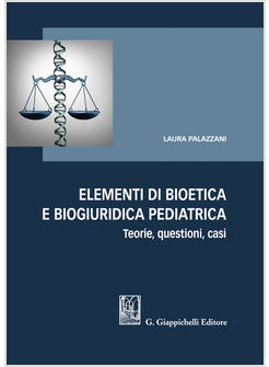 ELEMENTI DI BIOETICA E BIOGIURIDICA PEDIATRICA