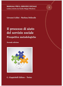 PROCESSO DI AIUTO DEL SERVIZIO SOCIALE. PROSPETTIVE METODOLOGICHE (IL)