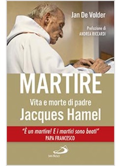 MARTIRE. VITA E MORTE DI PADRE JACQUES HAMEL