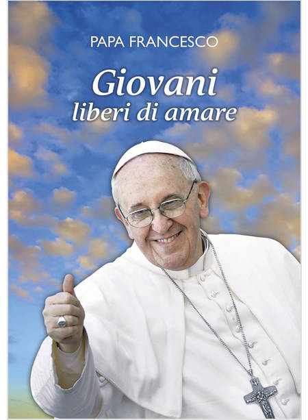 GIOVANI LIBERI DI AMARE "L'AMORE E' IL DONO LIBERO DI CHI HA IL CUORE APERTO"