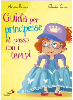 GUIDA PER PRINCIPESSE AL PASSO CON I TEMPI-GUIDA PER PRINCIPI AL PASSO COI TEMPI