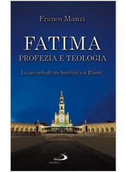 FATIMA. PROFEZIA E TEOLOGIA