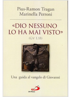 DIO NESSUNO LO HA MAI VISTO  (GV 1, 18). UNA GUIDA AL VANGELO DI GIOVANNI