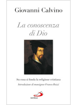 LA CONOSCENZA DI DIO. SU COSA SI FONDA LA RELIGIONE CRISTIANA